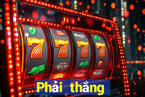 Phải thắng tất cả các wed