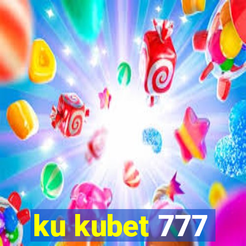 ku kubet 777