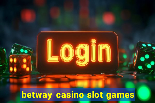 betway casino slot games