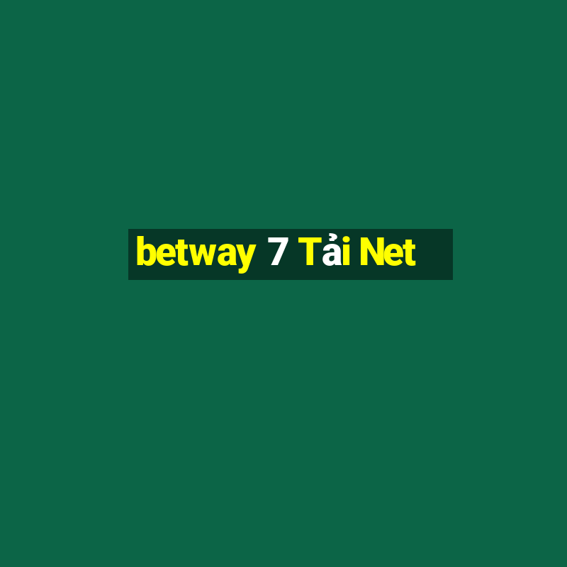 betway 7 Tải Net