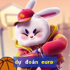 dự đoán euro hôm nay