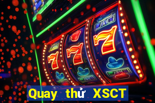 Quay thử XSCT ngày 2