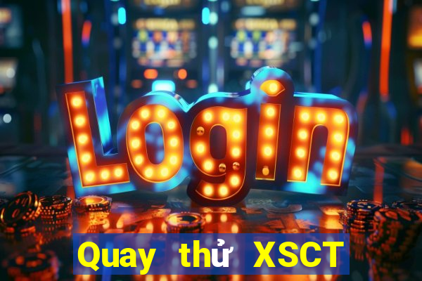 Quay thử XSCT ngày 2