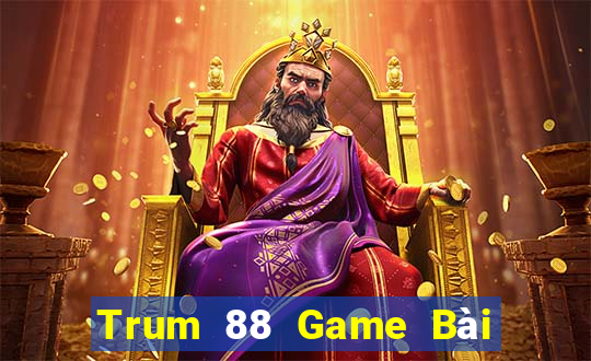 Trum 88 Game Bài Uy Tín