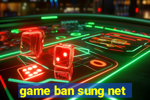 game ban sung net