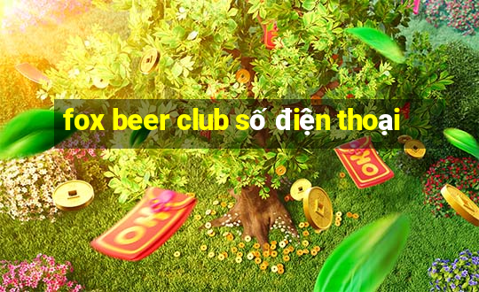 fox beer club số điện thoại