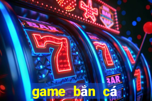 game ban ca doi tien mat