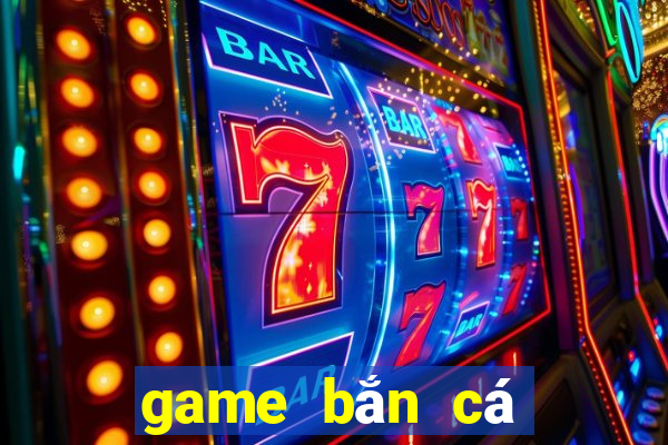 game ban ca doi tien mat