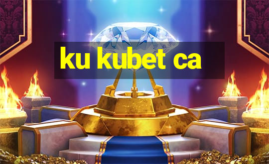 ku kubet ca