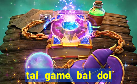 tai game bai doi thuong 2020