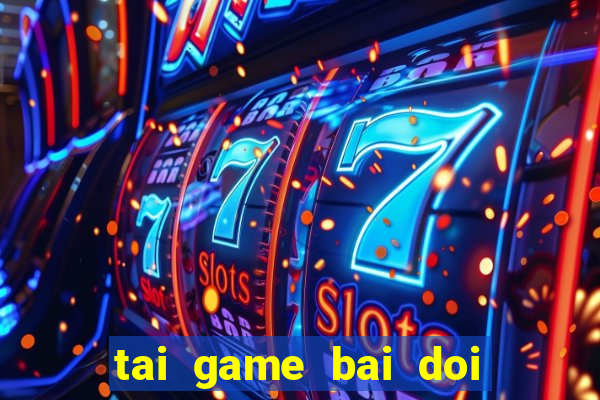 tai game bai doi thuong 2020