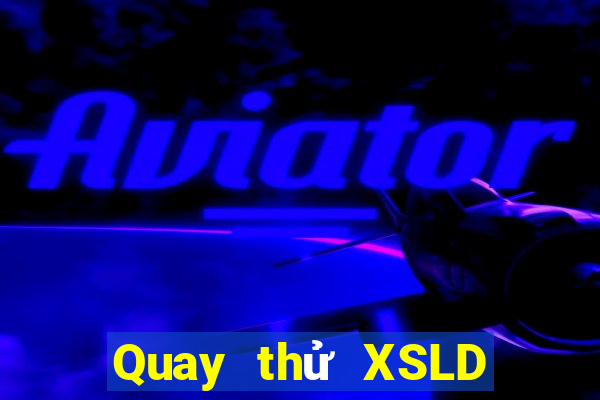 Quay thử XSLD ngày 22