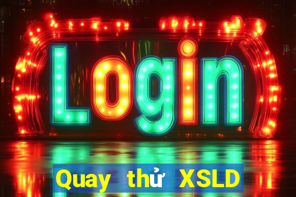 Quay thử XSLD ngày 22