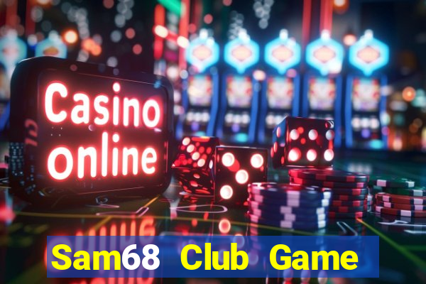 Sam68 Club Game Bài Sunwin