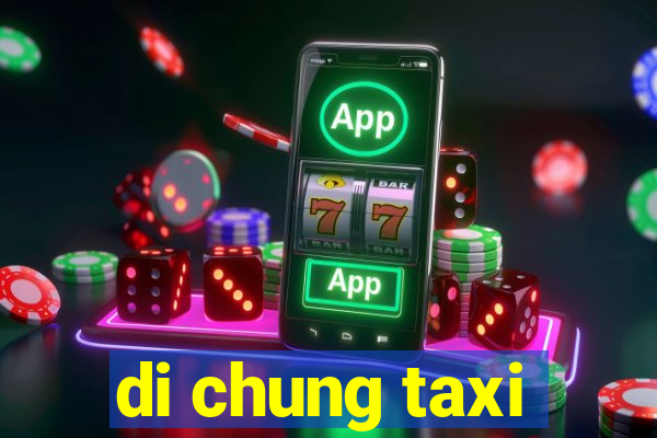 di chung taxi