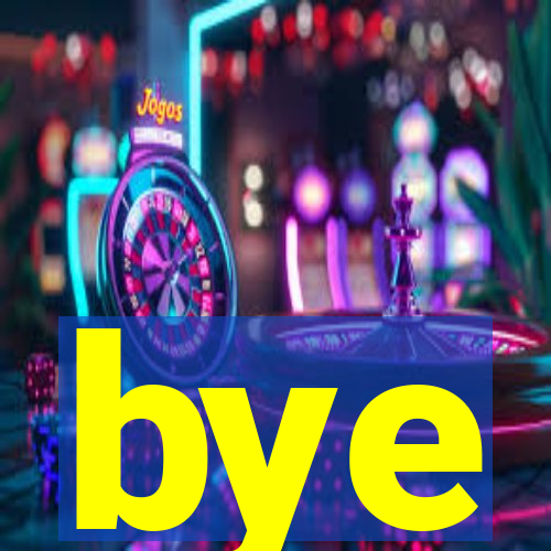 bye