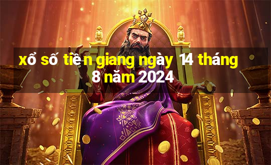 xổ số tiền giang ngày 14 tháng 8 năm 2024