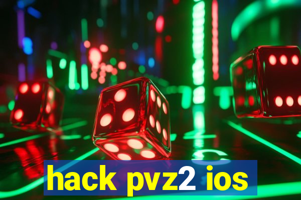 hack pvz2 ios