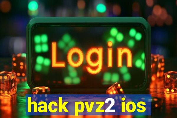 hack pvz2 ios