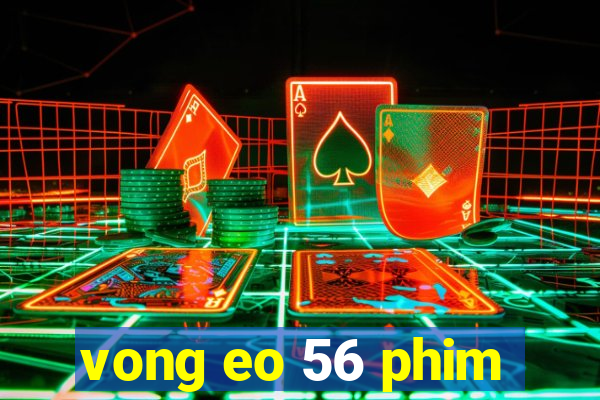 vong eo 56 phim