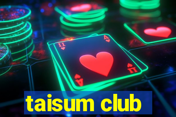 taisum club