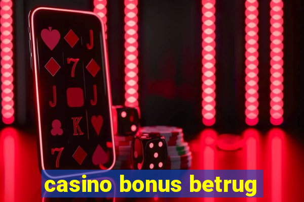 casino bonus betrug