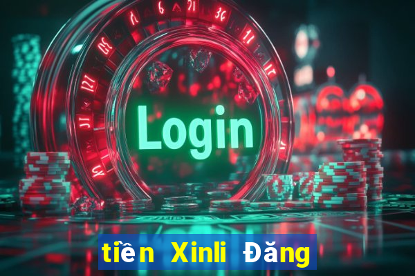 tiền Xinli Đăng nhập wed Tải về