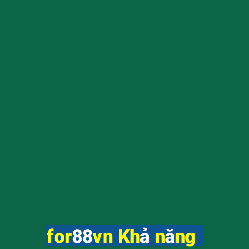 for88vn Khả năng