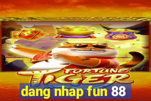 dang nhap fun 88