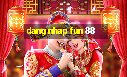 dang nhap fun 88