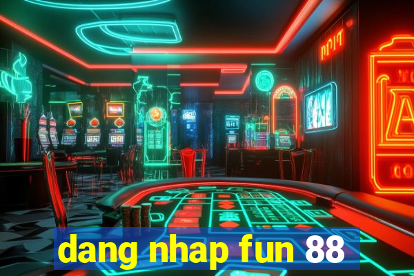 dang nhap fun 88