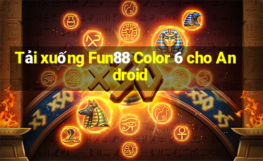 Tải xuống Fun88 Color 6 cho Android