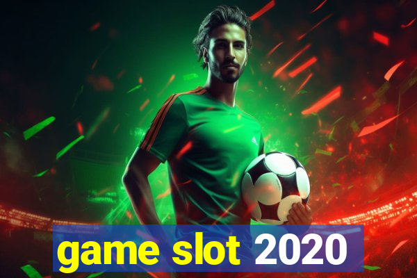 game slot 2020