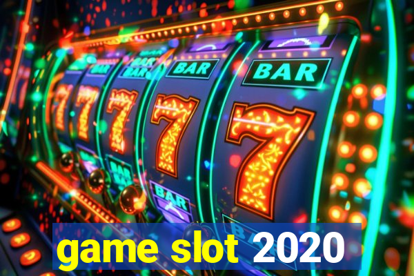 game slot 2020