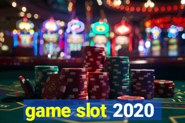 game slot 2020