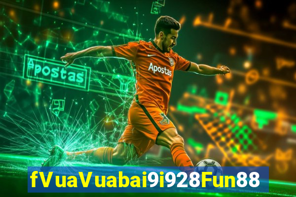 fVuaVuabai9i928Fun88 tải về