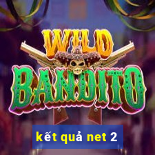 kết quả net 2