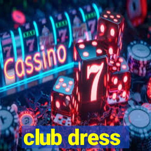 club dress