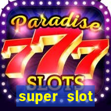 super slot เครดิตฟรี 30