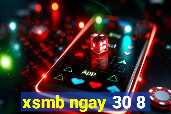 xsmb ngay 30 8