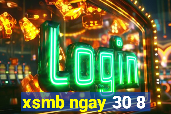 xsmb ngay 30 8