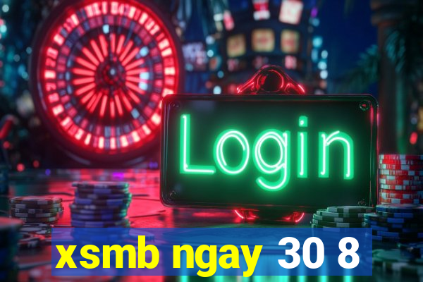 xsmb ngay 30 8