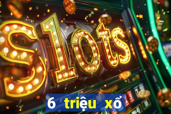 6 triệu xổ số _ Trang chủ