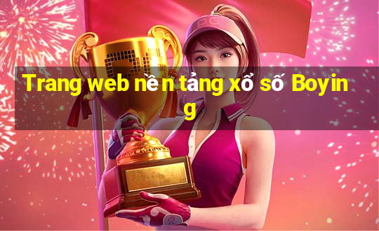 Trang web nền tảng xổ số Boying