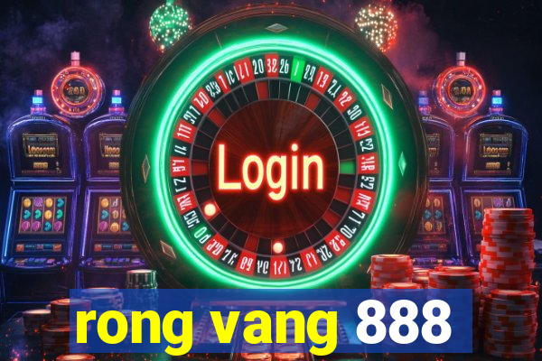 rong vang 888