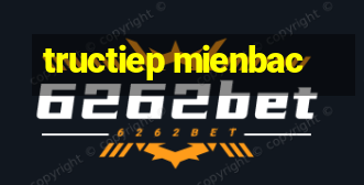 tructiep mienbac