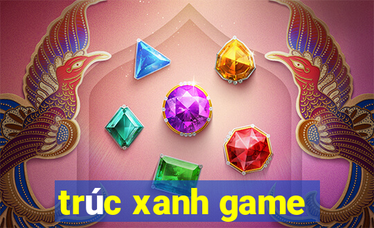 trúc xanh game