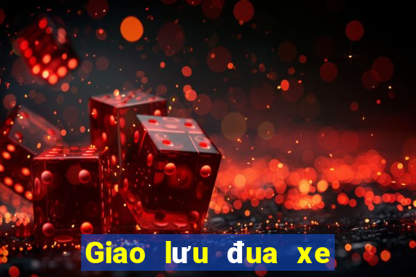 Giao lưu đua xe pk Việt nam