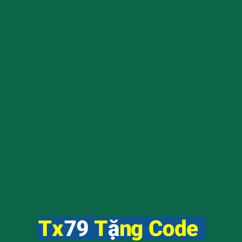 Tx79 Tặng Code