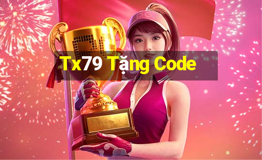 Tx79 Tặng Code